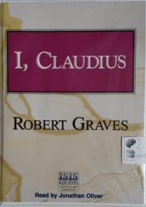 I, Claudius written by Robert Graves performed by Jonathan Oliver on Cassette (Unabridged)